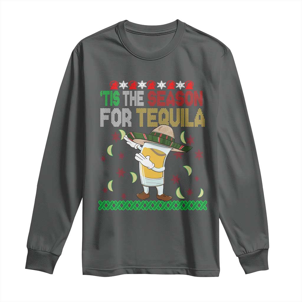 Mexican Christmas Long Sleeve Shirt Tis The Season For Tequila Dabbing Alcohol Lover