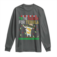 Mexican Christmas Long Sleeve Shirt Tis The Season For Tequila Dabbing Alcohol Lover