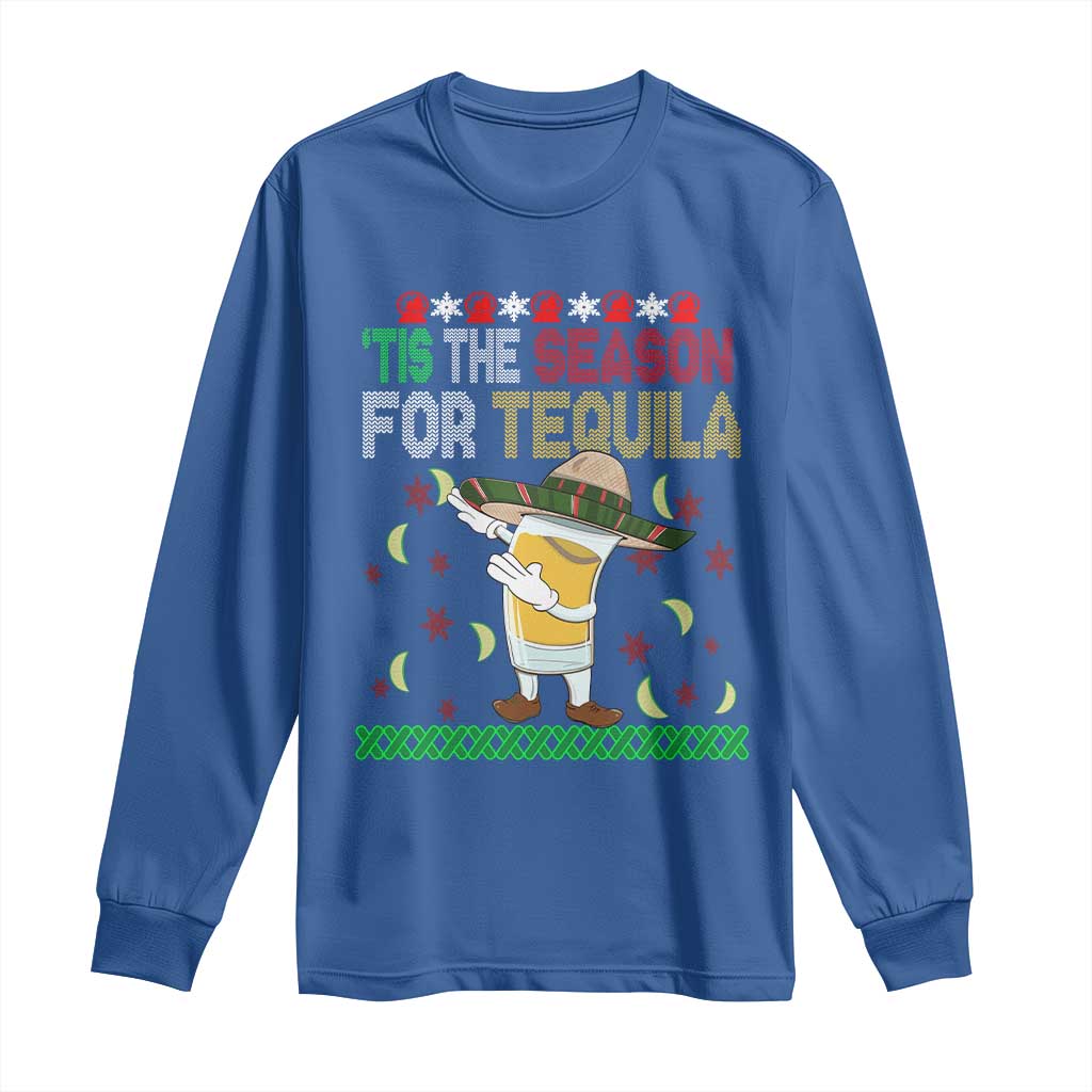Mexican Christmas Long Sleeve Shirt Tis The Season For Tequila Dabbing Alcohol Lover