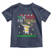 Mexican Christmas Toddler T Shirt Tis The Season For Tequila Dabbing Alcohol Lover