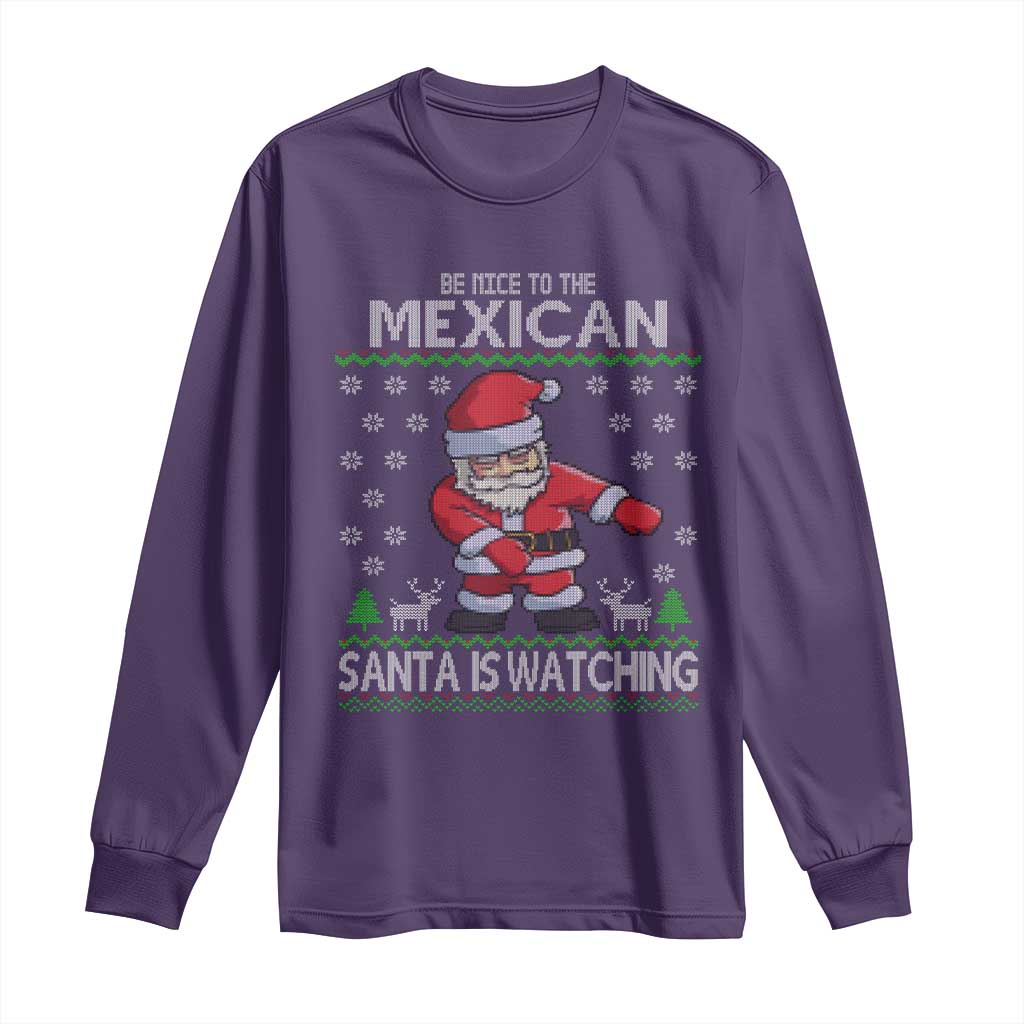 Mexican Christmas Long Sleeve Shirt Be Nice Santa is Watching Xmas in Mexico Ugly Sweater