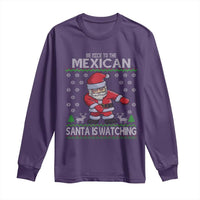 Mexican Christmas Long Sleeve Shirt Be Nice Santa is Watching Xmas in Mexico Ugly Sweater