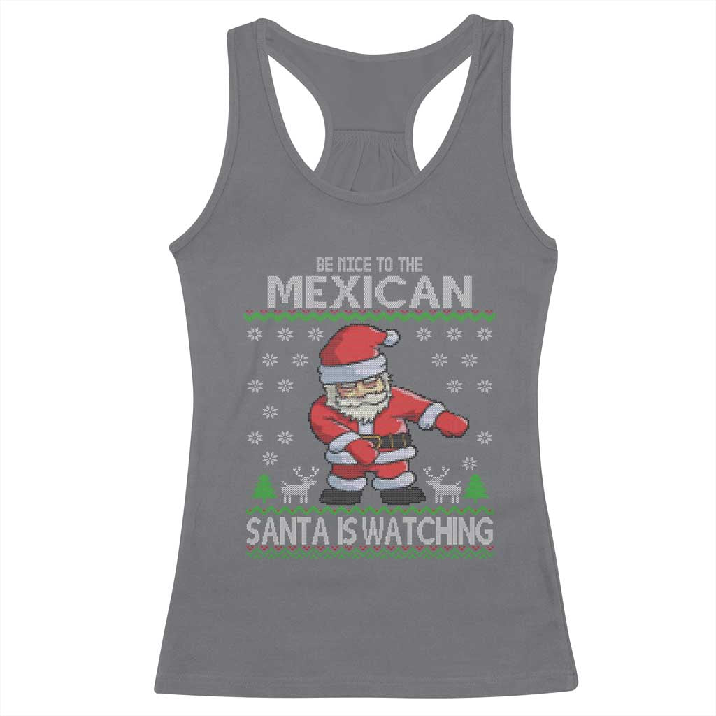 Mexican Christmas Racerback Tank Top Be Nice Santa is Watching Xmas in Mexico Ugly Sweater