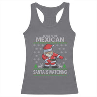 Mexican Christmas Racerback Tank Top Be Nice Santa is Watching Xmas in Mexico Ugly Sweater