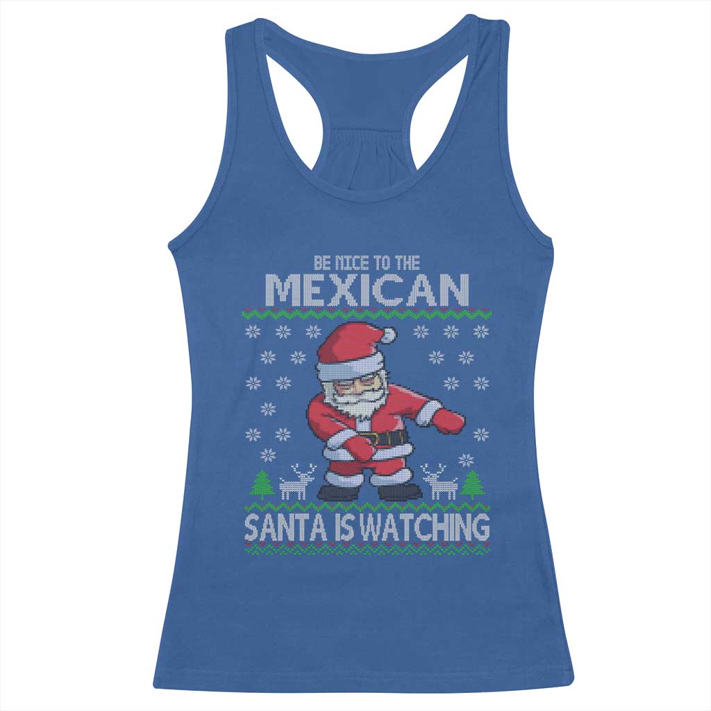 Mexican Christmas Racerback Tank Top Be Nice Santa is Watching Xmas in Mexico Ugly Sweater