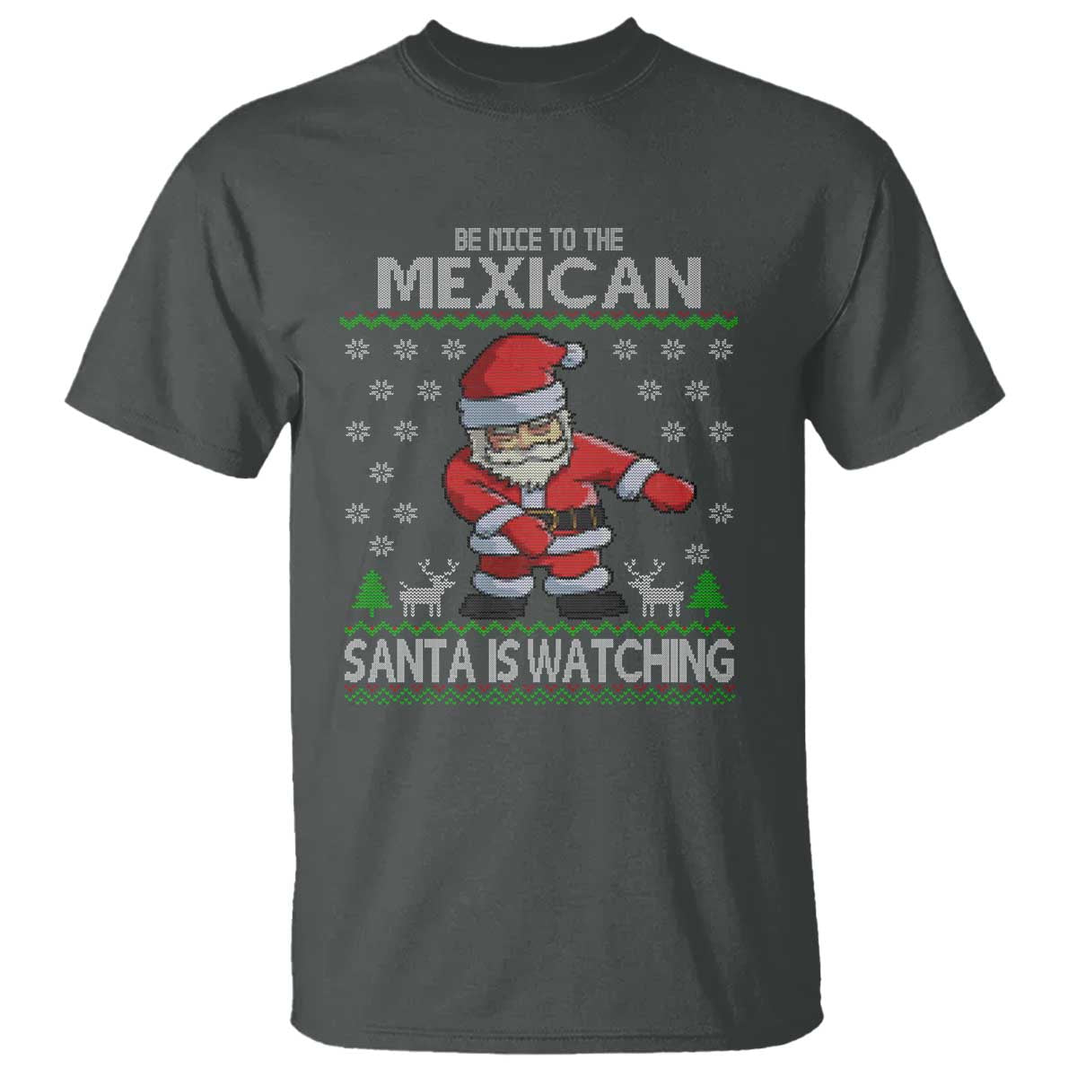 Mexican Christmas T Shirt Be Nice Santa is Watching Xmas in Mexico Ugly Sweater - Wonder Print Shop