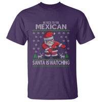 Mexican Christmas T Shirt Be Nice Santa is Watching Xmas in Mexico Ugly Sweater - Wonder Print Shop