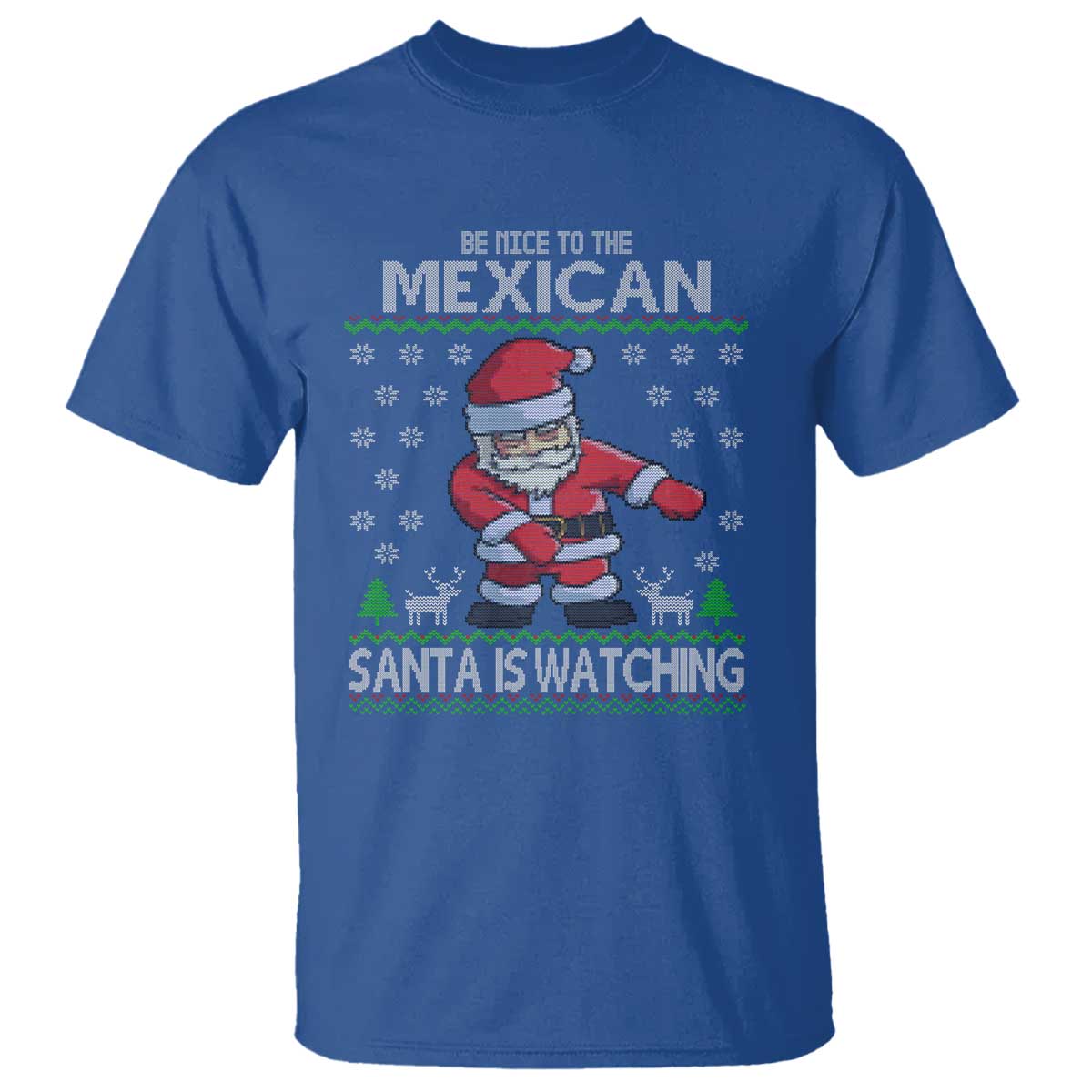 Mexican Christmas T Shirt Be Nice Santa is Watching Xmas in Mexico Ugly Sweater - Wonder Print Shop