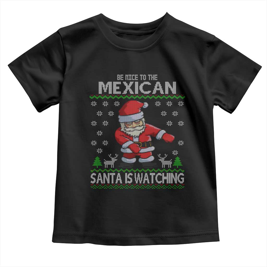 Mexican Christmas Toddler T Shirt Be Nice Santa is Watching Xmas in Mexico Ugly Sweater