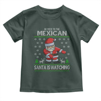 Mexican Christmas Toddler T Shirt Be Nice Santa is Watching Xmas in Mexico Ugly Sweater