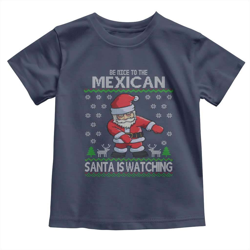 Mexican Christmas Toddler T Shirt Be Nice Santa is Watching Xmas in Mexico Ugly Sweater