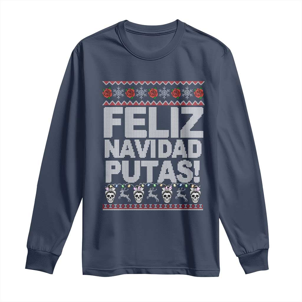 Mexican Christmas Long Sleeve Shirt Feliz Navidad Putas Funny Mexican Ugly Christmas Party