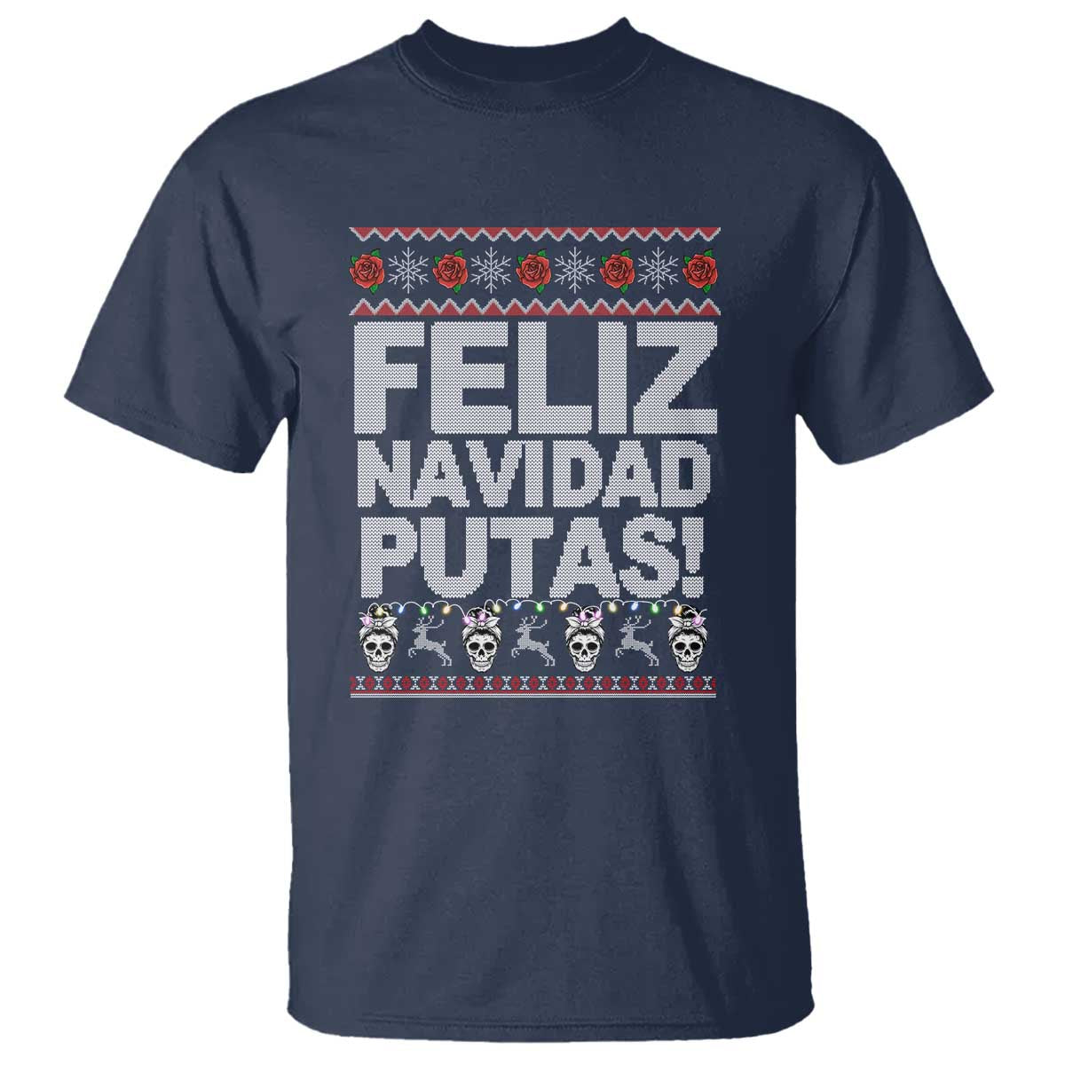 Mexican Christmas T Shirt Feliz Navidad Putas Funny Mexican Ugly Christmas Party - Wonder Print Shop