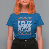 Mexican Christmas T Shirt For Women Feliz Navidad Putas Funny Mexican Ugly Christmas Party - Wonder Print Shop