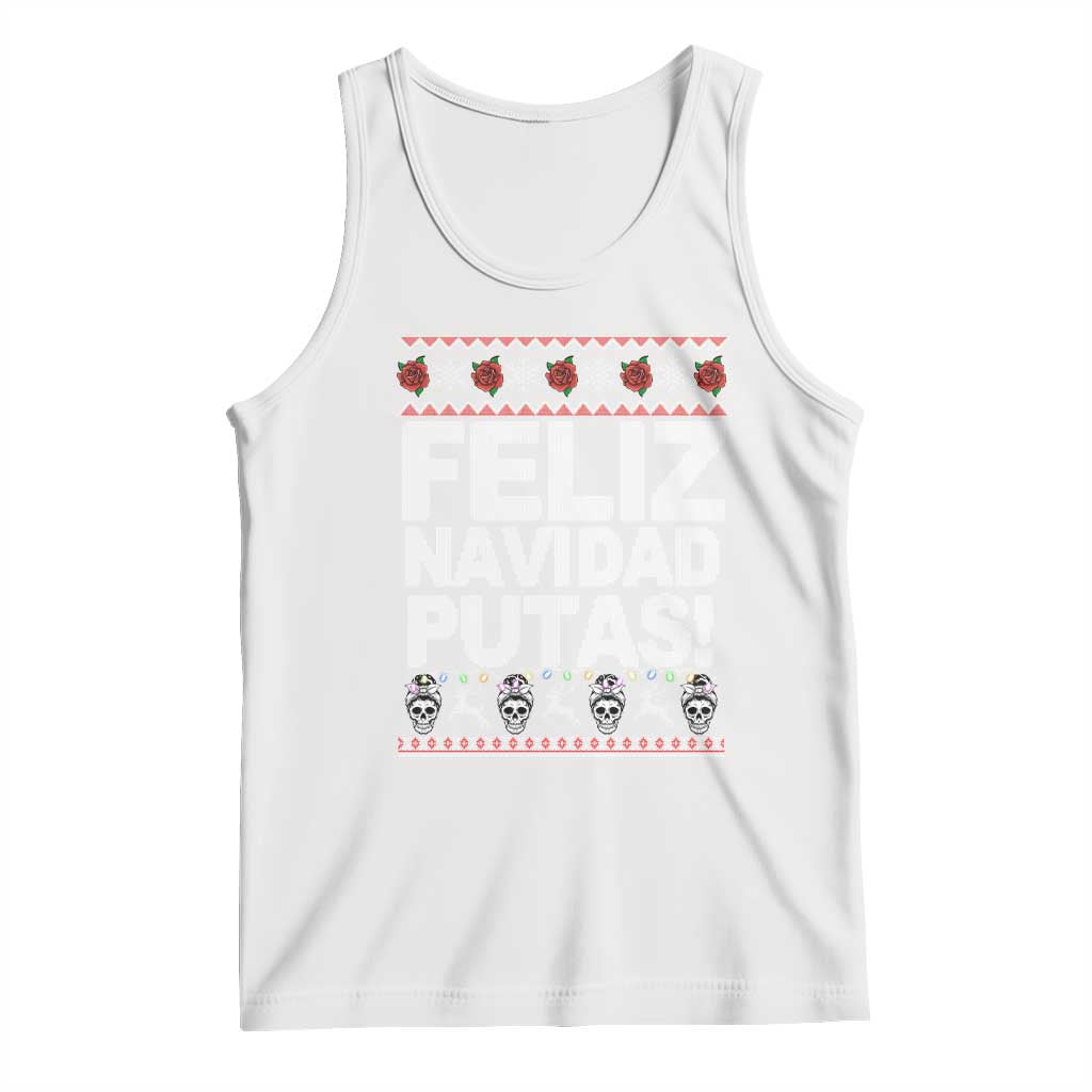 Mexican Christmas Tank Top Feliz Navidad Putas Funny Mexican Ugly Christmas Party