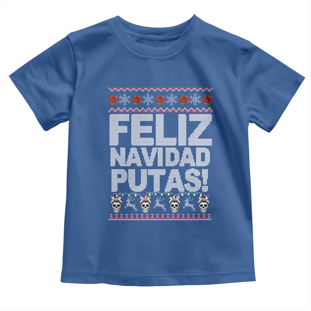 Mexican Christmas Toddler T Shirt Feliz Navidad Putas Funny Mexican Ugly Christmas Party