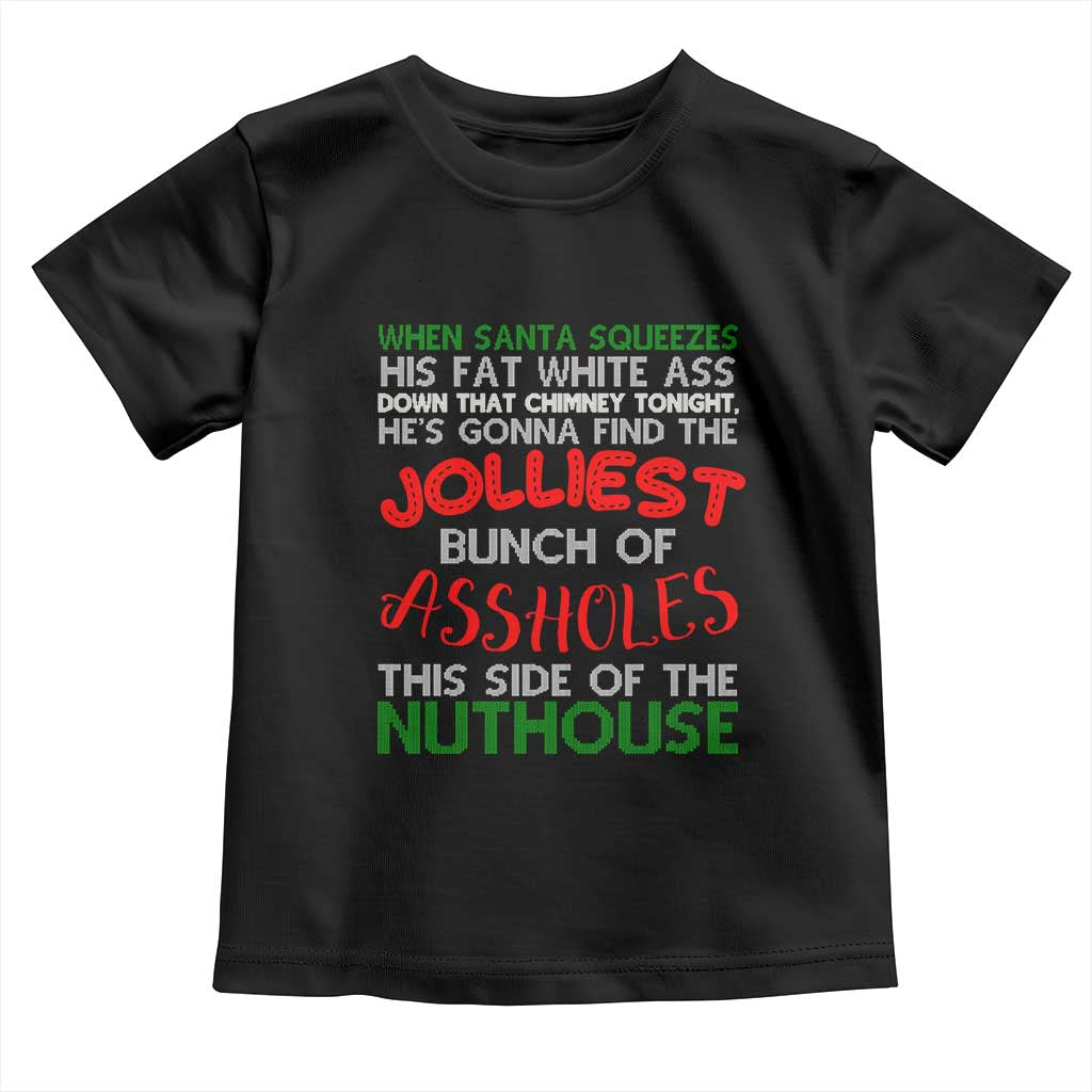 Funny Christmas Movie Toddler T Shirt Jolliest Bunch of Assholes This Side of The Nuthouse Xmas Vacation