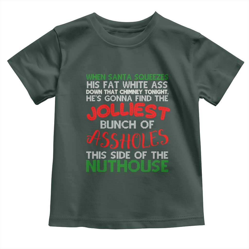 Funny Christmas Movie Toddler T Shirt Jolliest Bunch of Assholes This Side of The Nuthouse Xmas Vacation