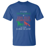 Funny Christmas Sleigh Or Slay T Shirt Xmas Movies Or Serial Killer Documentaries Either Sleighing Or Slaying - Wonder Print Shop