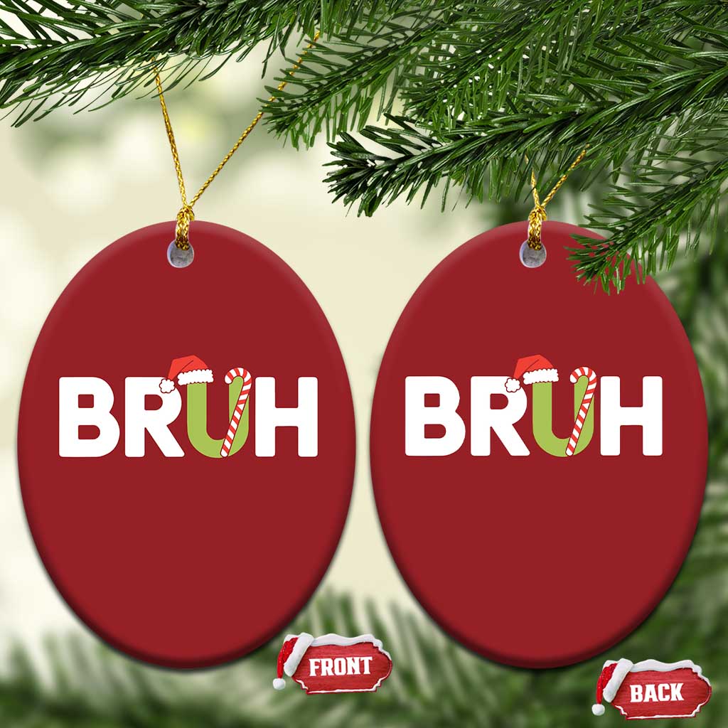 Funny Xmas Bruh Christmas Ornament Candy Cane Santa Hat Festive Xmas Matching - Wonder Print Shop