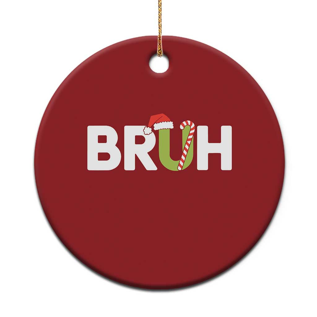 Funny Xmas Bruh Christmas Ornament Candy Cane Santa Hat Festive Xmas Matching - Wonder Print Shop