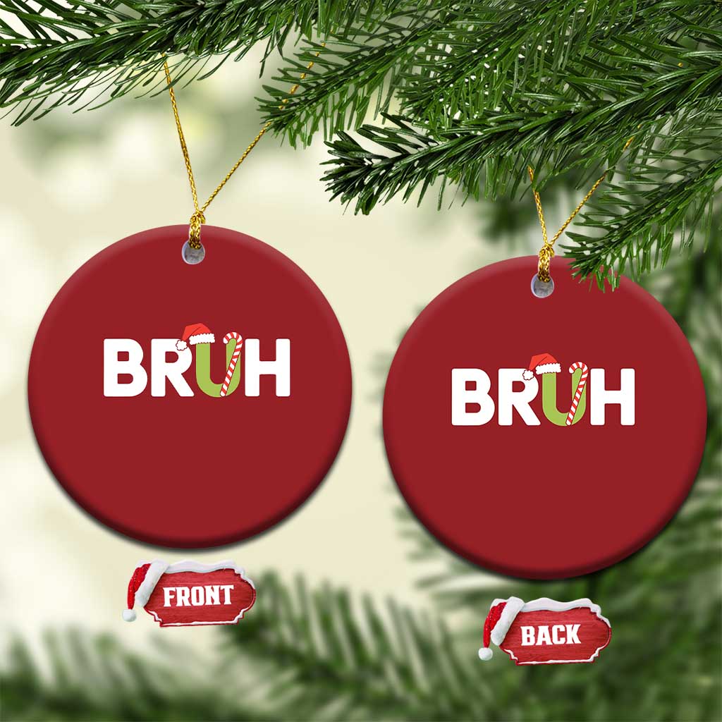 Funny Xmas Bruh Christmas Ornament Candy Cane Santa Hat Festive Xmas Matching - Wonder Print Shop