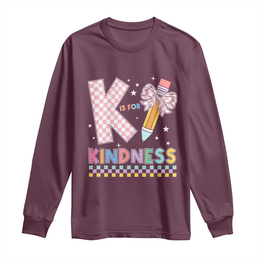K Is For Kindness Long Sleeve Shirt Cute Pencil Bow Teacher Be Kind