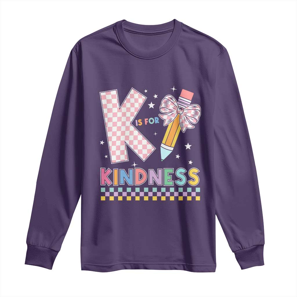K Is For Kindness Long Sleeve Shirt Cute Pencil Bow Teacher Be Kind