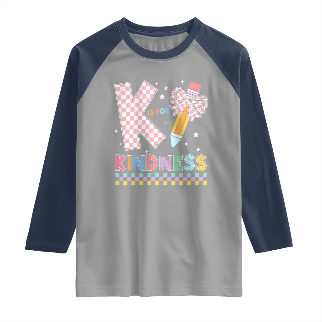 K Is For Kindness Raglan Shirt Cute Pencil Bow Teacher Be Kind