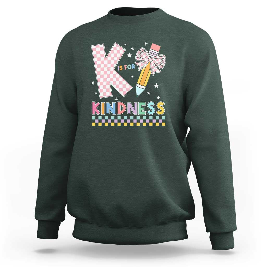 K Is For Kindness Sweatshirt Cute Pencil Bow Teacher Be Kind - Wonder Print Shop