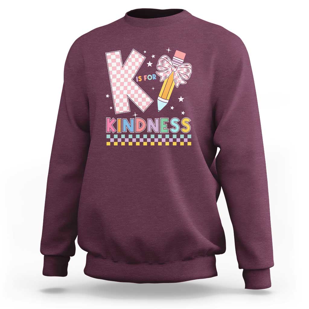 K Is For Kindness Sweatshirt Cute Pencil Bow Teacher Be Kind - Wonder Print Shop