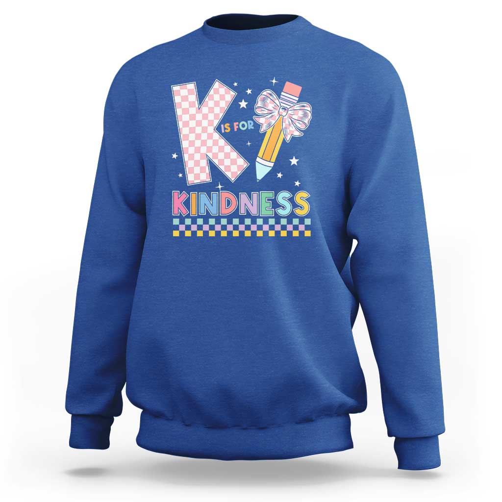 K Is For Kindness Sweatshirt Cute Pencil Bow Teacher Be Kind - Wonder Print Shop