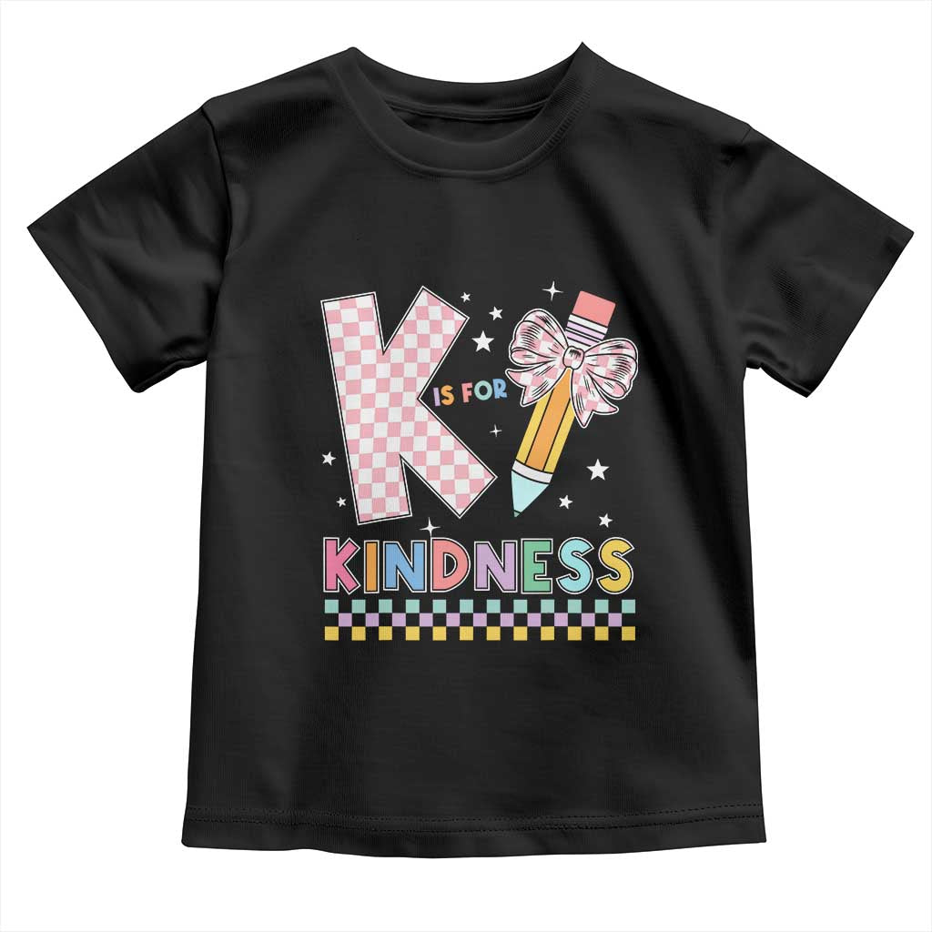 K Is For Kindness Toddler T Shirt Cute Pencil Bow Teacher Be Kind