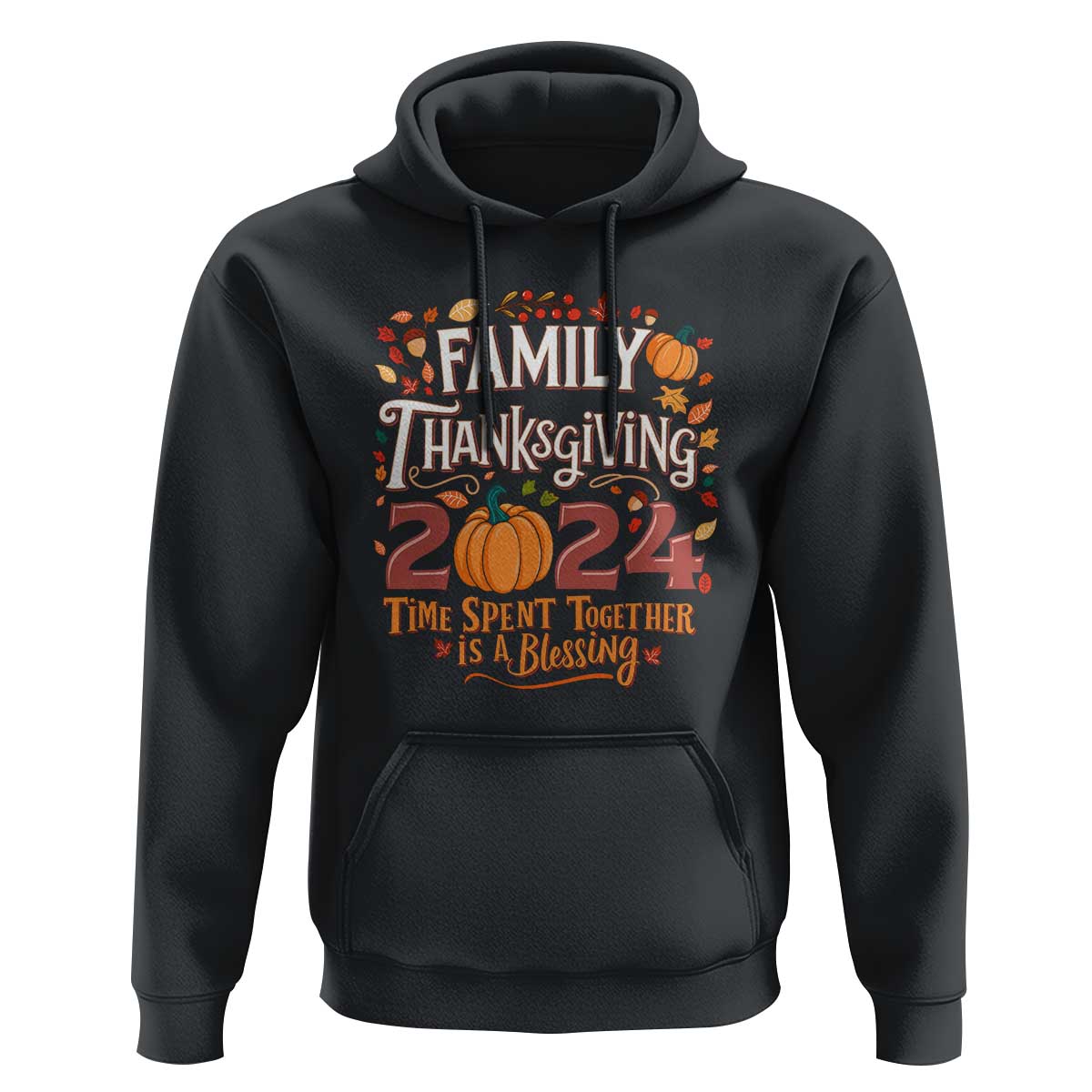 Family Thanksgiving 2024 Hoodie Time Spent Together Is A Blessing Thankful Matching Group Crew