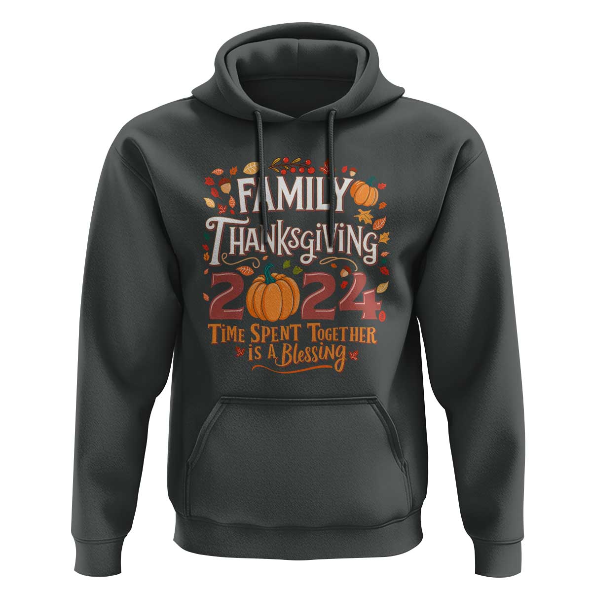 Family Thanksgiving 2024 Hoodie Time Spent Together Is A Blessing Thankful Matching Group Crew