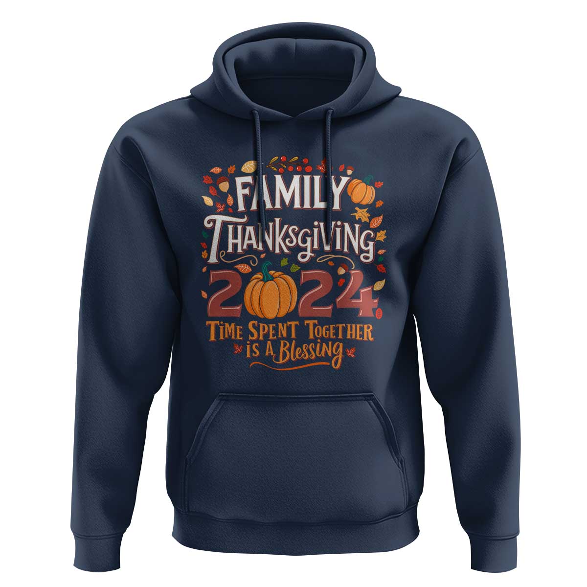 Family Thanksgiving 2024 Hoodie Time Spent Together Is A Blessing Thankful Matching Group Crew