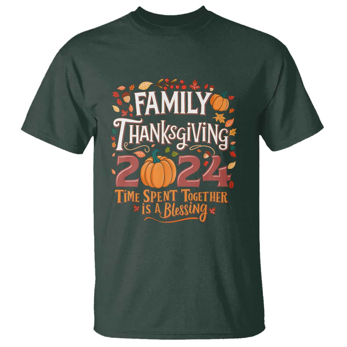 Family Thanksgiving 2024 T Shirt Time Spent Together Is A Blessing Thankful Matching Group Crew - Wonder Print Shop