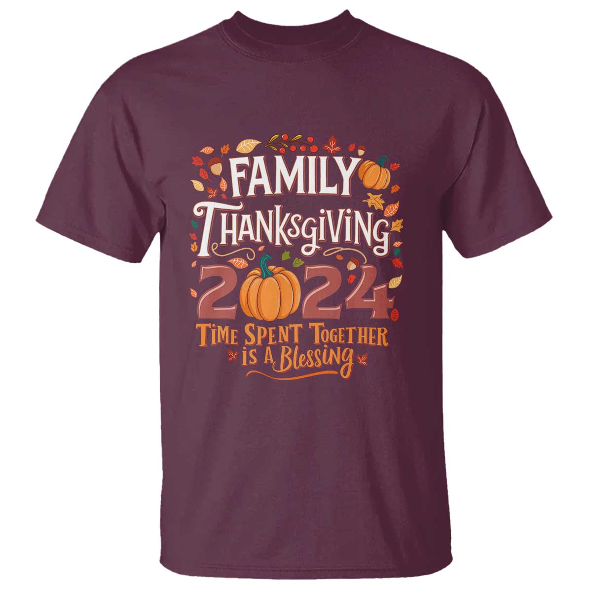 Family Thanksgiving 2024 T Shirt Time Spent Together Is A Blessing Thankful Matching Group Crew - Wonder Print Shop