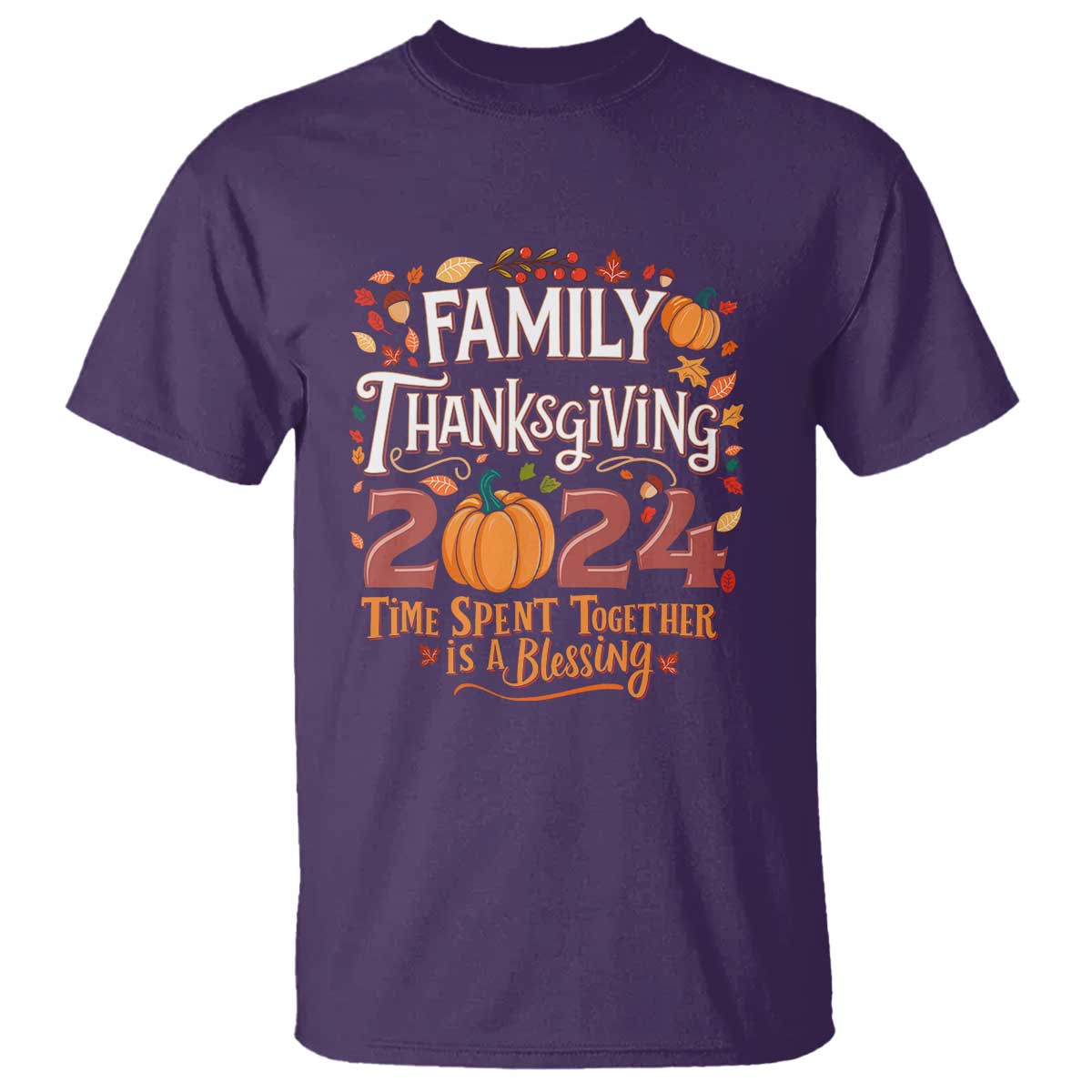 Family Thanksgiving 2024 T Shirt Time Spent Together Is A Blessing Thankful Matching Group Crew - Wonder Print Shop