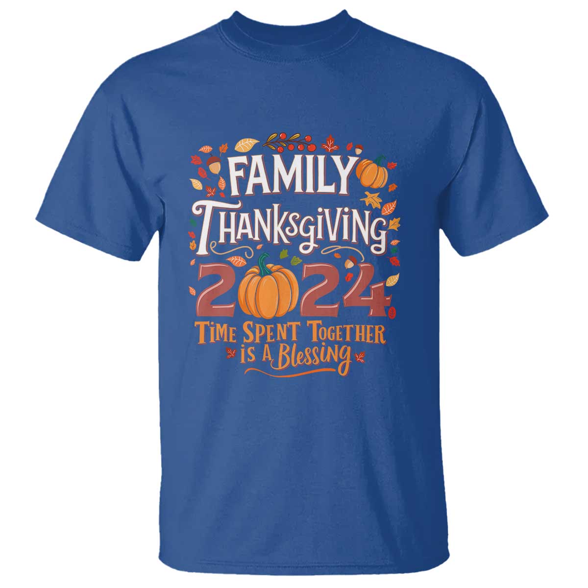 Family Thanksgiving 2024 T Shirt Time Spent Together Is A Blessing Thankful Matching Group Crew - Wonder Print Shop