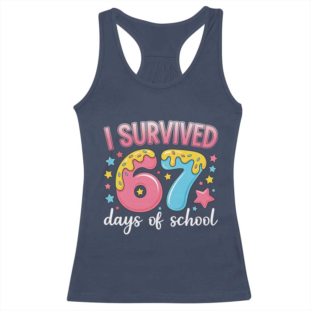 I Survived 67 Days of School Racerback Tank Top Cute 6 7 Six Seven Chaos Survivor for Students Teachers - Wonder Print Shop