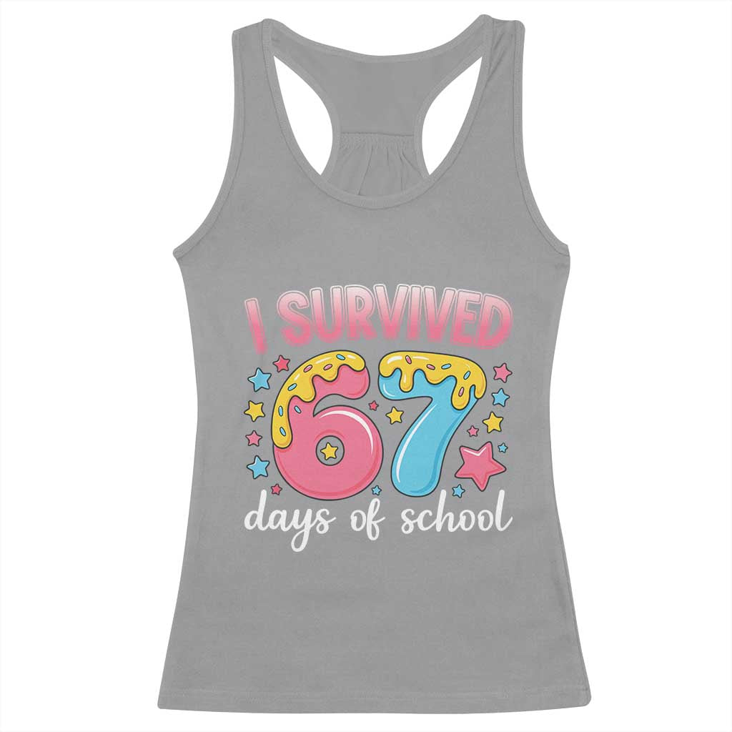 I Survived 67 Days of School Racerback Tank Top Cute 6 7 Six Seven Chaos Survivor for Students Teachers - Wonder Print Shop