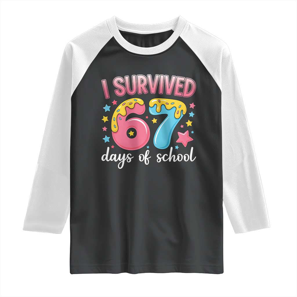 I Survived 67 Days of School Raglan Shirt Cute 6 7 Six Seven Chaos Survivor for Students Teachers - Wonder Print Shop