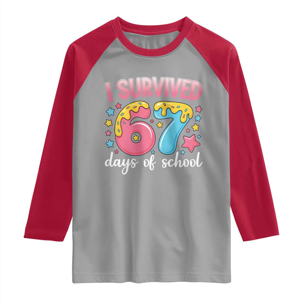 I Survived 67 Days of School Raglan Shirt Cute 6 7 Six Seven Chaos Survivor for Students Teachers - Wonder Print Shop