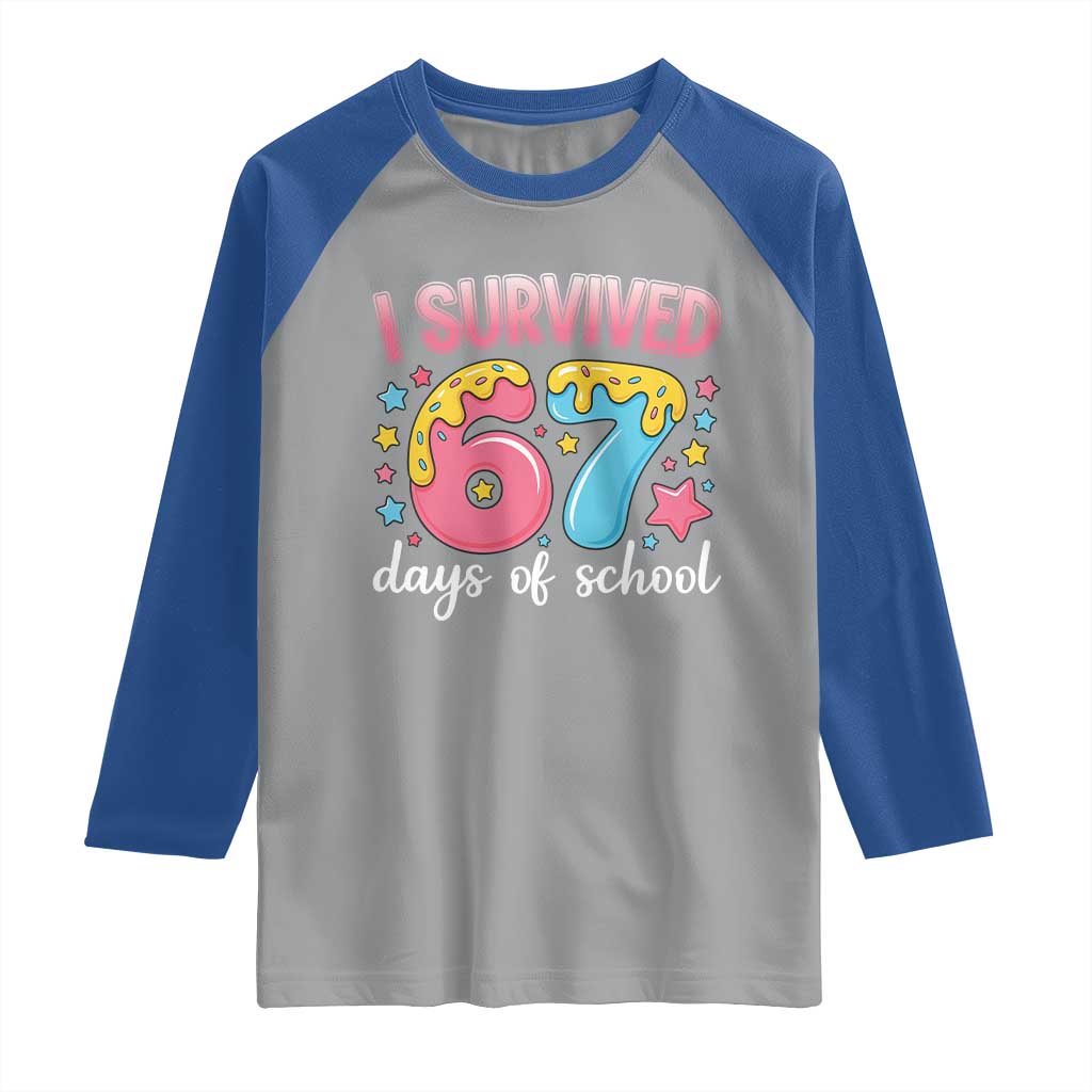 I Survived 67 Days of School Raglan Shirt Cute 6 7 Six Seven Chaos Survivor for Students Teachers - Wonder Print Shop