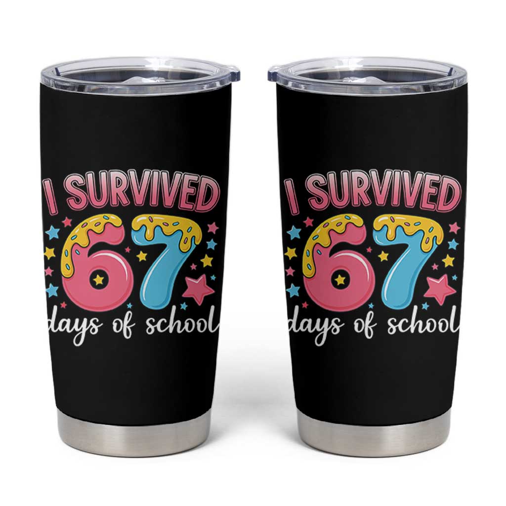 I Survived 67 Days of School Tumbler Cup Cute 6 7 Six Seven Chaos Survivor for Students Teachers - Wonder Print Shop