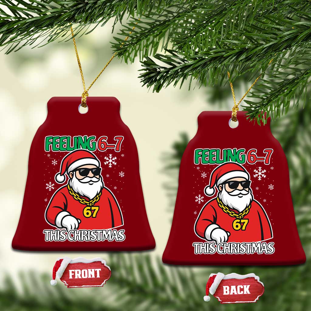 Feeling 67 This Christmas Ceramic Ornament Funny Cool Santa Six Seven Meme Holiday - Wonder Print Shop