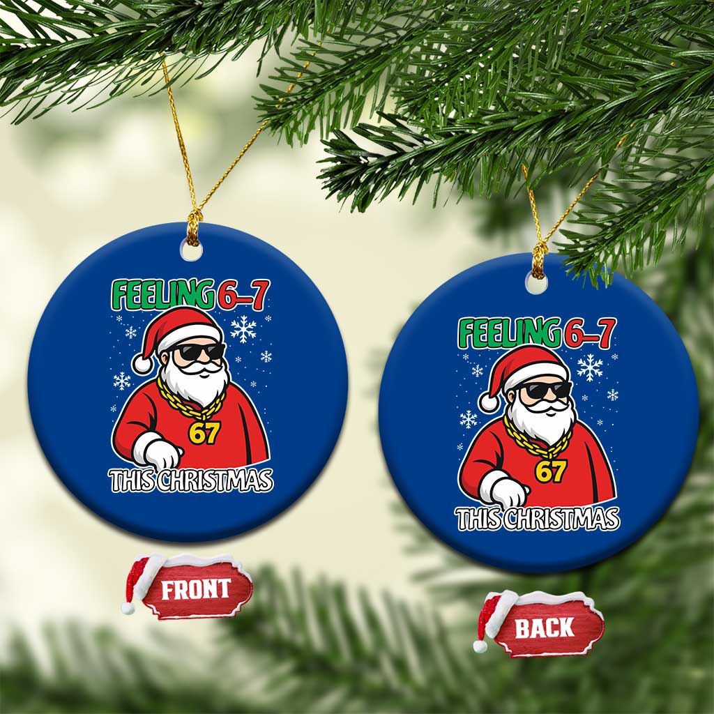 Feeling 67 This Christmas Ceramic Ornament Funny Cool Santa Six Seven Meme Holiday - Wonder Print Shop