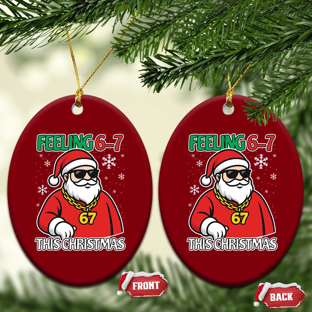 Feeling 67 This Christmas Ceramic Ornament Funny Cool Santa Six Seven Meme Holiday - Wonder Print Shop