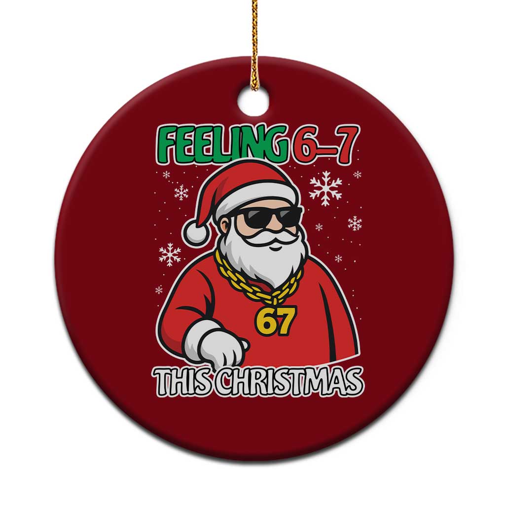 Feeling 67 This Christmas Ceramic Ornament Funny Cool Santa Six Seven Meme Holiday - Wonder Print Shop